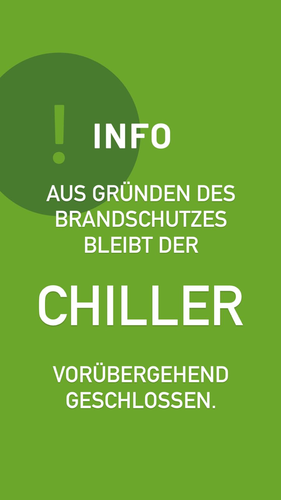 Chiller vorübergehend geschlossen